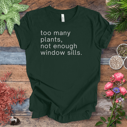 Printify T-Shirt Forest / S Too Many Plants, Not Enough Window Sills – Simple Text | Minimalist Plant Tee