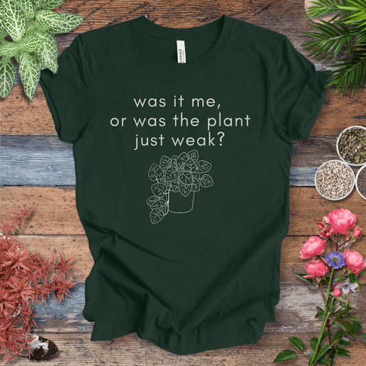 Printify T-Shirt Forest / S Was It Me, or Was the Plant Just Weak? – Foliage Edition | Plant Humor Tee