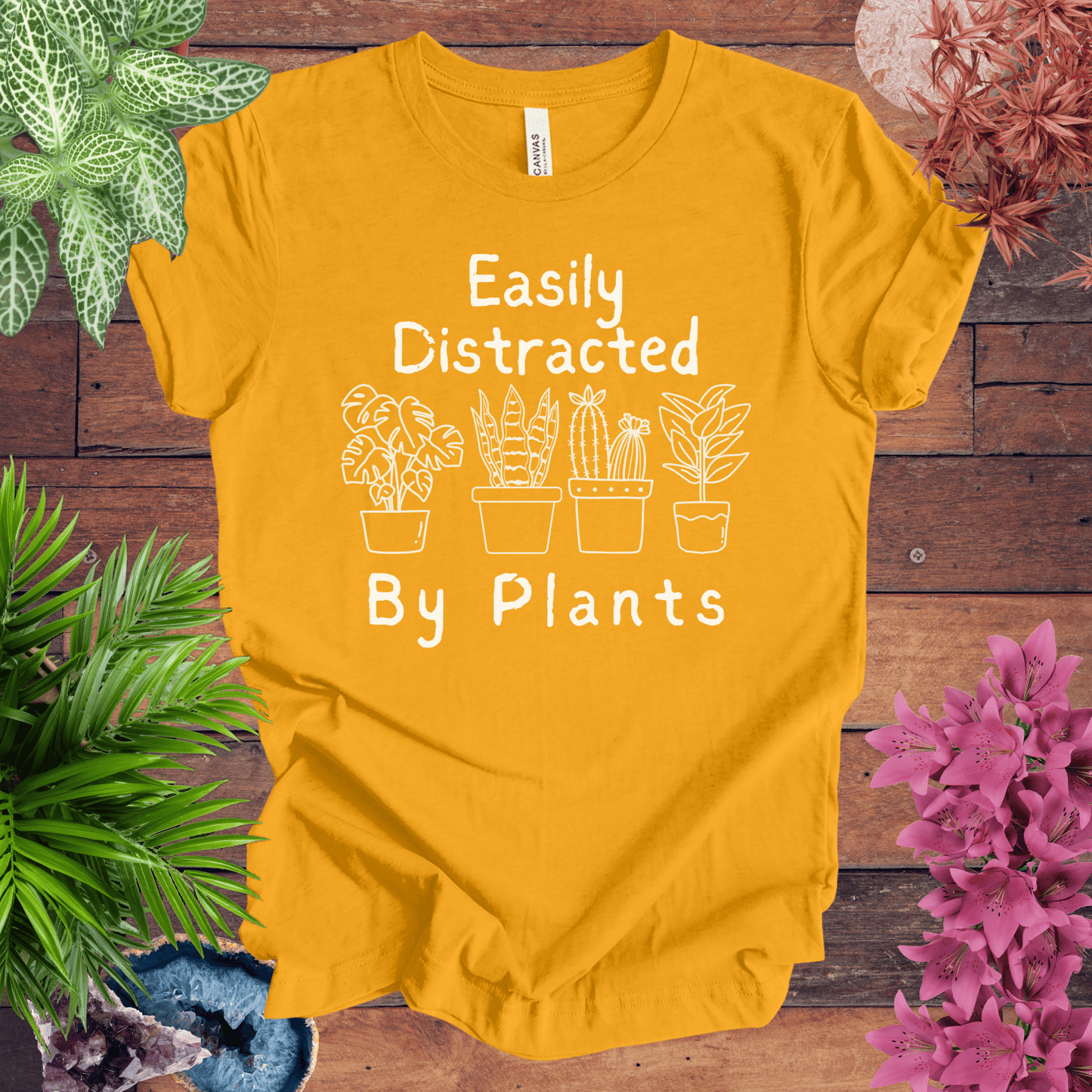 Printify T-Shirt Gold / S Easily Distracted by Plants T-Shirt