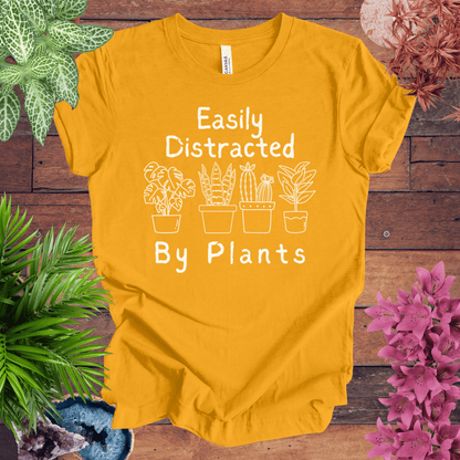 Printify T-Shirt Gold / S Easily Distracted by Plants T-Shirt