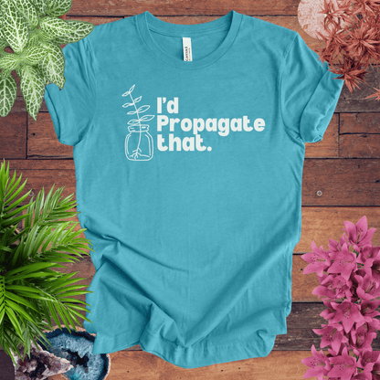 Printify T-Shirt Heather Aqua / S I'd Propagate That T-Shirt