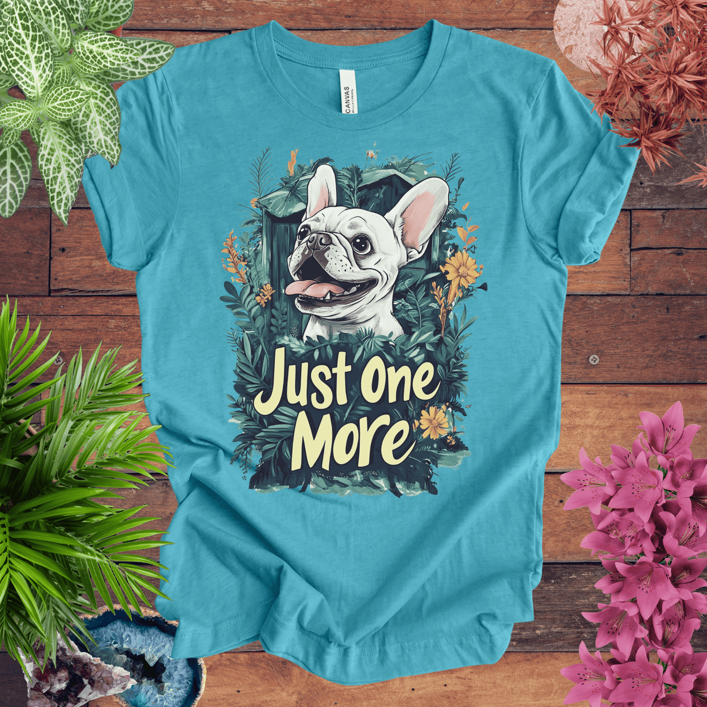 Printify T-Shirt Heather Aqua / S Just One More Plant - French Bulldog Edition T-Shirt
