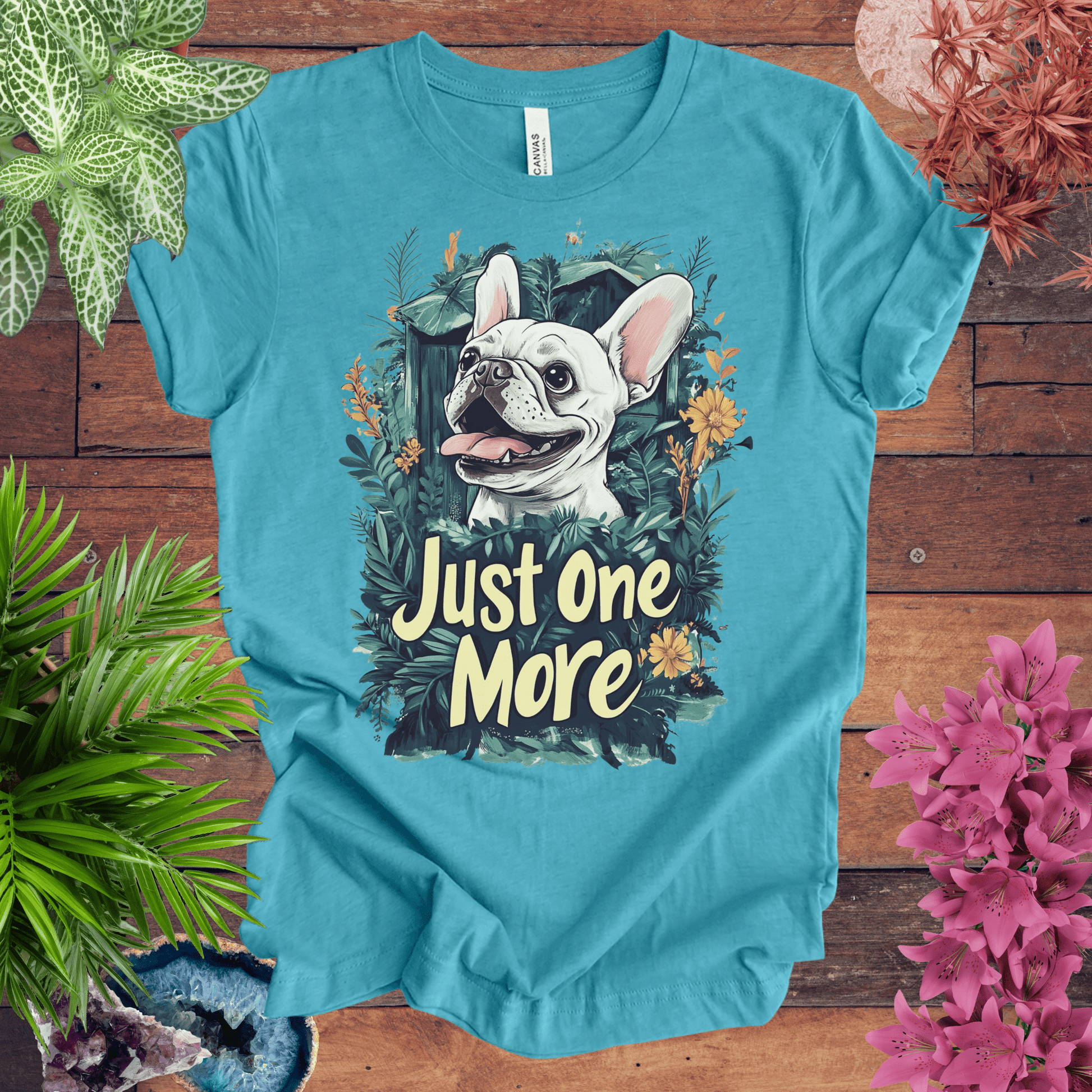Printify T-Shirt Heather Aqua / S Just One More Plant - French Bulldog Edition T-Shirt