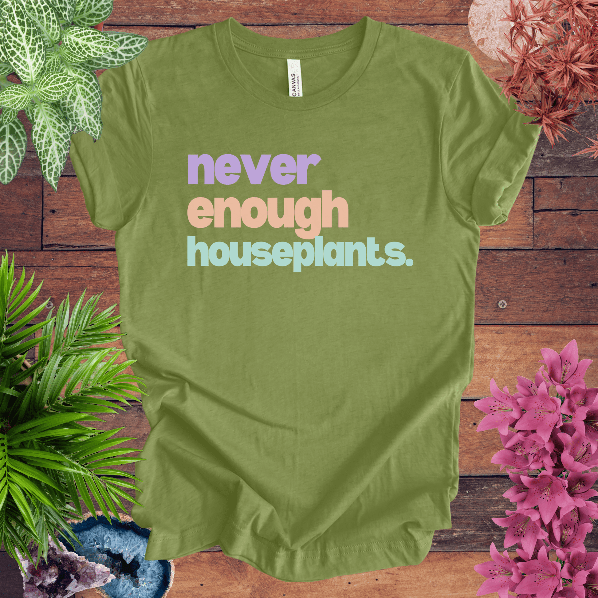Printify T-Shirt Heather Green / S Never Enough Houseplants T-Shirt