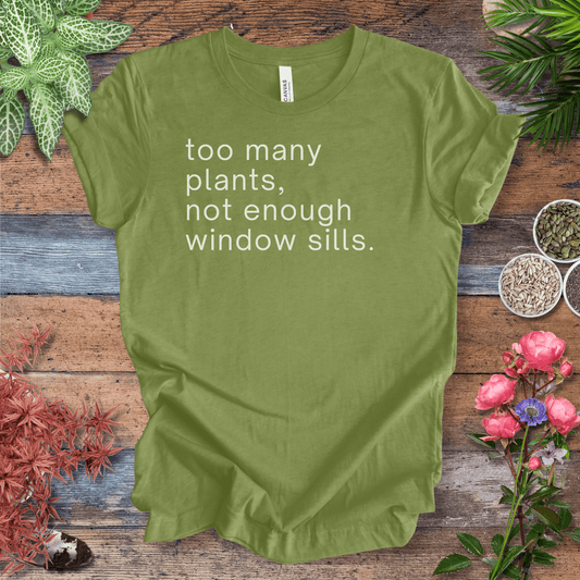 Printify T-Shirt Heather Green / S Too Many Plants, Not Enough Window Sills – Simple Text | Minimalist Plant Tee