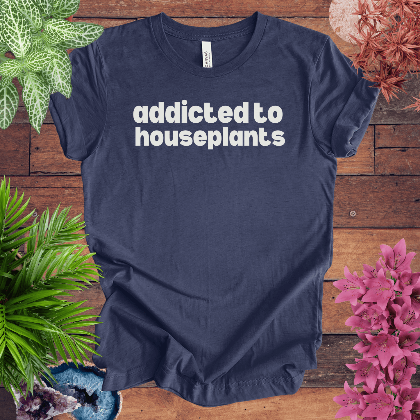 Printify T-Shirt Heather Navy / S Addicted to Houseplants T-Shirt