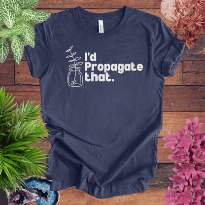 Printify T-Shirt Heather Navy / S I'd Propagate That T-Shirt