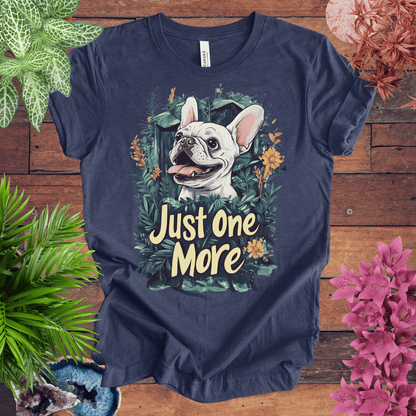 Printify T-Shirt Heather Navy / S Just One More Plant - French Bulldog Edition T-Shirt