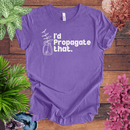 Printify T-Shirt Heather Team Purple / S I'd Propagate That T-Shirt