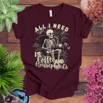 Printify T-Shirt Maroon / S All I Need Is Coffee and Houseplants T-Shirt