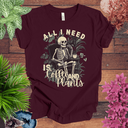 Printify T-Shirt Maroon / S All I Need Is Coffee and Plants T-Shirt