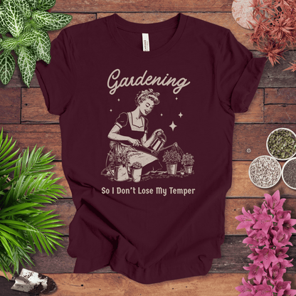 Printify T-Shirt Maroon / S Gardening T-Shirt – “So I Don’t Lose My Temper” Funny Gardener Tee