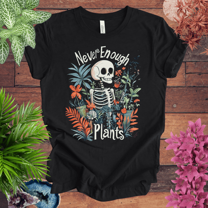 Printify T-Shirt Solid Black Blend / S Never Enough Plants Skeleton T-Shirt