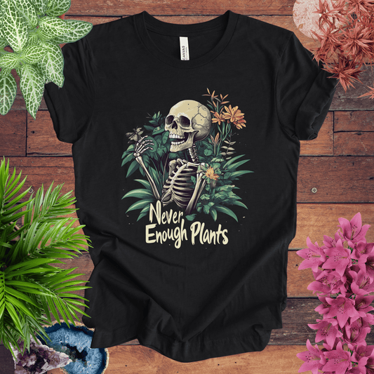 Printify T-Shirt Solid Black Blend / S Never Enough Plants Skeleton T-Shirt