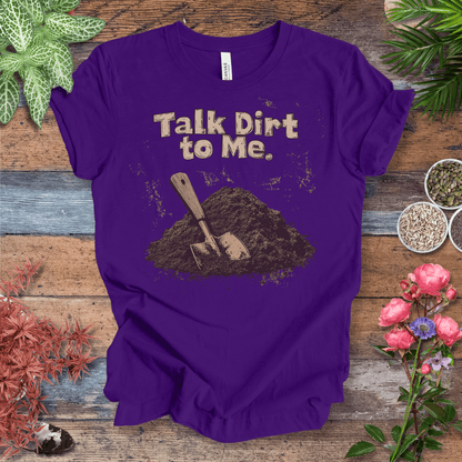 Printify T-Shirt Team Purple / S Talk Dirt to Me – Rustic Spade Edition T-Shirt