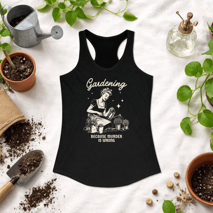 Printify Tank Top Gardening Racerback Tank Top – “Because Murder Is Wrong” Funny Gardener Design