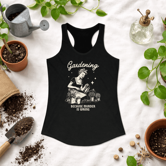 Printify Tank Top Gardening Racerback Tank Top – “Because Murder Is Wrong” Funny Gardener Design